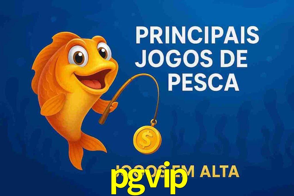 Pesca no pgvip